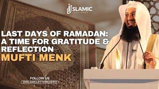 Last Days of Ramadan A Time For Gratitude & Reflection - Mufti Menk