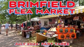 The Brimfield Flea Market Did I Mention That I Love This Place? July 2024 Episode 3.