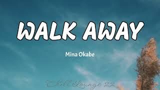 Walk Away - Mina Okabe Lyrics