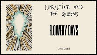 Christine and the Queens - Flowery days Lyric Video