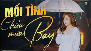 MỐI TÌNH CHIỀU MƯA BAY  Ngân Ngân Cover HAY NHẤT TỪ TRƯỚC ĐẾN NAY - Nhạc Ballad Tâm Trạng