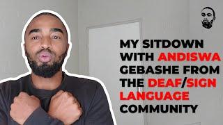 My Sitdown with Andiswa Gebashe from The DeafSign Language Community  The Penuel Show