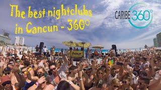 THE BEST NIGHTCLUBS IN CANCUN IN 360°