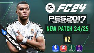 PES 2017  New Patch For PES 2017 To FC 2024 V2 All Competitions - Download & Install