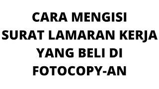 CARA MENGISI SURAT LAMARAN KERJA BELI DI FOTOCOPY-AN