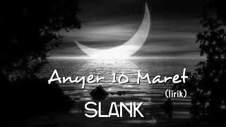 Anyer 10 Maret - Slank lirik