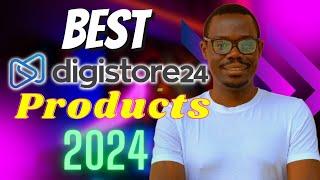 10 Best Digistore24 Products In 2024 And How To Promote Them