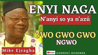 Gwo Gwo Gwo Ngwo Full Video  Enyi Naga By Mike Ejeagha  Lyrics Video