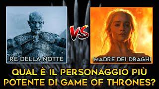 Qual è il personaggio PIU POTENTE di GAME OF THRONES? - UWUFUFU