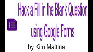 Hack a Fill in the Blank Question in Google Forms