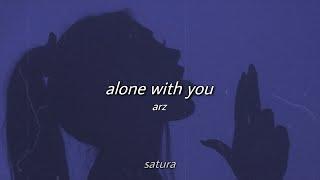 arz - alone with you slowed + reverb with lyrics