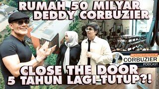 RUMAH 50 MILYAR DEDDY CORBUZIER CLOSE THE DOOR TUTUP 5 TAHUN LAGI?