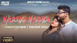 Kaashi Kaaba  Official Video  Sundeep Gosswami & Kanchhan Srivas  Latest Love Songs 2022