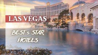 Las Vegas best hotels TOP 5 star hotels in Las Vegas United States