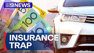 Car insurance trap costing drivers hundreds of dollars extra a year  9 News Australia