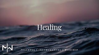 Soaking Worship Music  Healing