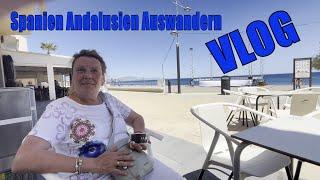 Das Leben - thats life  Spanien Andalusien Auswandern Vlog