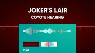 Coyote Hearing  Jokers Lair