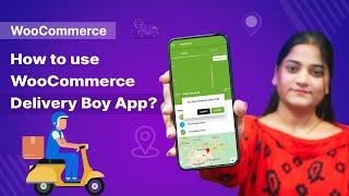 Manage your order with Delivery Boy App - WooCommerce