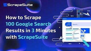 How to Scrape 100 Google Search Results in 3 Minutes with ScrapeSuite?