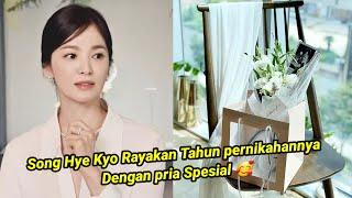 Bikin Penggemar Jatuh Cinta Song Hye Kyo Rayakan Tahun pernikahannya Dengan pria Spesial 