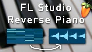 Reverse Your Pianoes - FL Studio 5 min Tutorial