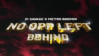 21 Savage x Metro Boomin - No Opp Left Behind Official Audio