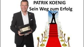 Patrik Koenig - Sein Weg zum LR Erfolg