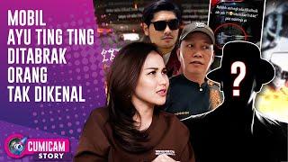 Ayu Ting Ting Ditimpa Musibah Tabrak Lari Saat Heboh Gosip Punya Pacar Baru  CUMISTORY