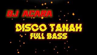 DJ ACARA FULL BASS - DISCO TANAH MANADO 2023