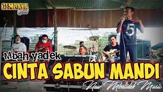 CINTA SABUN MANDI  MBAH YADEK ft New Mbalidek Musik