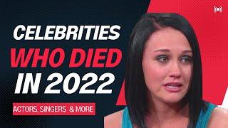 Celebrity deaths 2022 All the actors singers and more we lost this year. #hollywood