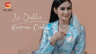 IIS DAHLIA - KARENA CINTA OFFICIAL MUSIC VIDEO