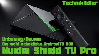 Nvidia Shield TV Pro - UnboxingReview *Das Monster der AndroidTVs* Die wohl schnellste AndroidTVBox