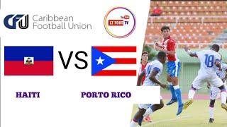 HAITI VS PORTO RICO CFU CHALLENGE SERIES   REDIFFUSION U14 BOYS FINAL