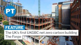 The Forge by Landsec - The UKs first UKGBC net zero carbon building