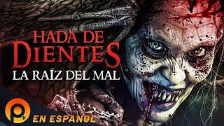 HADA DE DIENTES LA RAÍZ DEL MAL   PELICULA DE HORROR EN ESPANOL LATINO