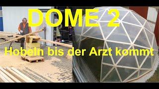 Dome 2  Hobeln bis der Arzt kommt