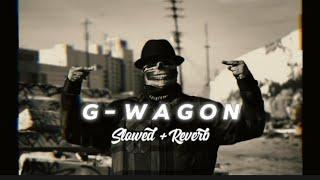 G-WAGON - slowed+reverb  VIKRAM SARKAR
