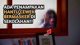 KEMUNCULAN HANTU CEWEK BER-MASKER YANG MENEROR SATU KELAS‼️