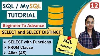 12-SELECT Command in SQL  DISTINCT  FROM Clause  AS - Alias  DQL Command  Practice Questions