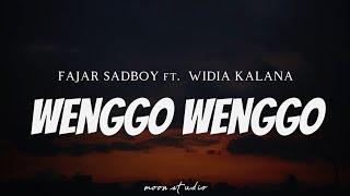 FAJAR SADBOY feat. WIDIA KALANA - Wenggo Wenggo  Lyrics 
