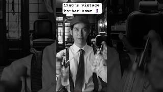 1940’s vintage barber haircut ‍️ #asmr