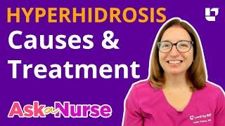 Hyperhidrosis Excessive Sweating Diagnosis & Treatment - Ask A Nurse  @LevelUpRN