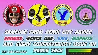 Strong Message To Vikings Black Axe Eiye Maphite Issues On Peace Talking To All Confraternity