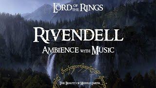 Lord Of The Rings  Rivendell  Ambience & Music  3 Hours