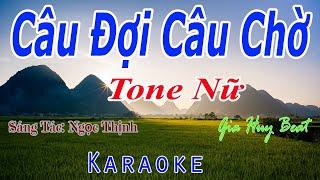 Câu Đợi Câu Chờ - Karaoke - Tone Nữ - Nhạc Sống - gia huy beat