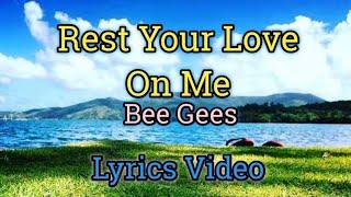 Rest Your Love On Me - Bee Gees Lyrics Video