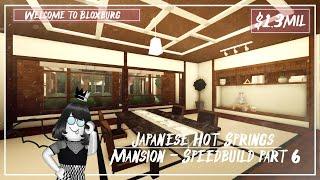 Japanese Hot Springs Mansion Speedbuild Part 67 - Roblox - Welcome to Bloxburg