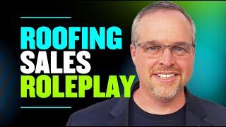 Roofing Sales Roleplay Formats and Examples w Chuck Thokey